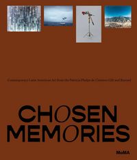 Produktbild: Chosen Memories: Contemporary Latin American Art from the Patricia Phelps de Cisneros Gift and Beyond