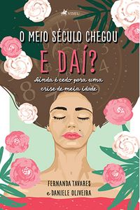 Produktbild: O meio se&acute;culo chegou. E da&iacute;?