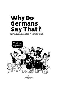 Produktbild: Why Do Germans Say That? German expressions in comic strips. 50 idioms explained.