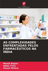 Produktbild: AS COMPLEXIDADES ENFRENTADAS PELOS FARMAC&Ecirc;UTICOS NA &Iacute;NDIA
