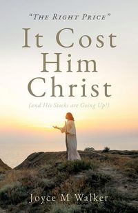 Produktbild: "THE RIGHT PRICE" It Cost Him Christ (and His Stocks are Going Up!)