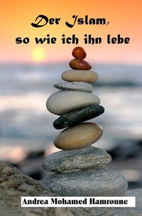 Produktbild: Der Islam, so wie ich ihn lebe