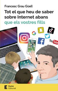 Produktbild: Tot el que heu de saber sobre Internet abans que els vostres fills