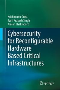 Produktbild: Cybersecurity for Reconfigurable Hardware Based Critical Infrastructures