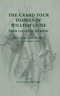 Produktbild: The Grand Tour Diaries of William Guise from Lausanne to Rome