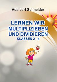 Produktbild: LERNEN WIR MULTIPLIZIEREN UND DIVIDIEREN KLASSEN 2 - 4
