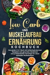 Produktbild: Low Carb und Muskelaufbau Ern&auml;hrung Kochbuch