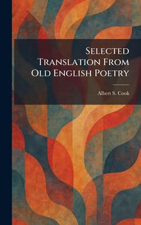 Produktbild: Selected Translation From Old English Poetry