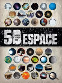 Produktbild: 50 choses &agrave; savoir sur l'espace