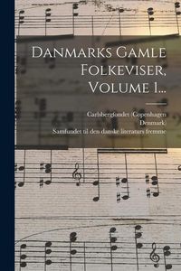 Produktbild: Danmarks Gamle Folkeviser, Volume 1...