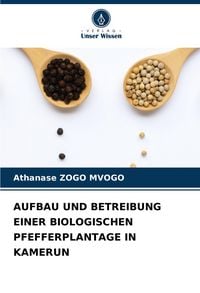 Produktbild: Aufbau und Betreibung einer Biologischen Pfefferplantage in Kamerun