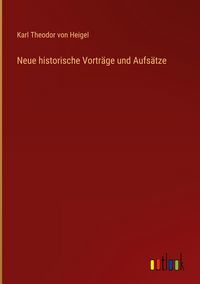 Produktbild: Neue historische Vortr&auml;ge und Aufs&auml;tze