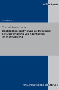 Produktbild: Brachfl&auml;chenreaktivierung als Instrument der Stadterhaltung und nachhaltiger Innenentwicklung