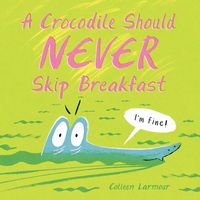 Produktbild: A Crocodile Should Never Skip Breakfast