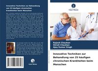 Produktbild: Innovative Techniken zur Behandlung von 25 h&auml;ufigen chronischen Krankheiten beim Menschen