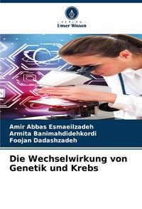 Produktbild: Die Wechselwirkung von Genetik und Krebs