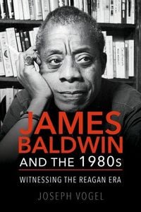 Produktbild: Vogel, J: James Baldwin and the 1980s