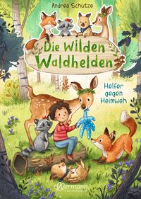 Bild vom Artikel Die wilden Waldhelden. Helfer gegen Heimweh vom Autor Andrea Schütze