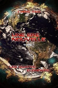 Produktbild: Une &Egrave;re Nouvelle (Les Quatre &Eacute;l&eacute;ments, #1)