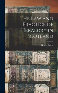 Produktbild: The Law and Practice of Heraldry in Scotland