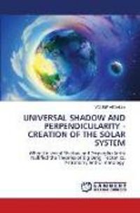 Produktbild: Universal Shadow and Perpendicularity - Creation Of The Solar System