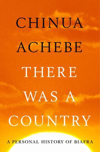 Bild vom Artikel There Was a Country: A Personal History of Biafra vom Autor Chinua Achebe