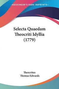 Produktbild: Selecta Quaedam Theocriti Idyllia (1779)