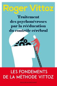 Produktbild: Traitement des psychon&eacute;vroses par la r&eacute;&eacute;ducation du contr&ocirc;le c&eacute;r&eacute;bral