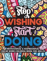 Produktbild: Stop Wishing Start Doing Motivational & Insprinational Coloring Book For Adults