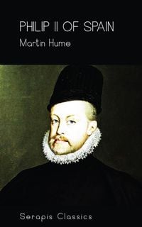 Produktbild: Philip II of Spain (Serapis Classics)