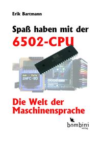 Produktbild: Spa&szlig; haben mit der 6502-CPU