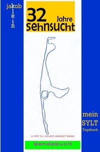 Produktbild: 32 Jahre Sehnsucht - mein Sylt-Tagebuch &amp; Chiemsee - ein Versuch war es wert