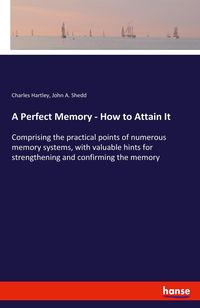 Produktbild: A Perfect Memory - How to Attain It