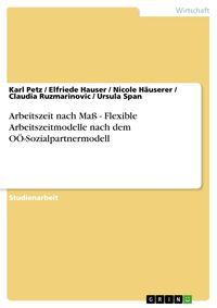 Produktbild: Arbeitszeit nach Ma&szlig; - Flexible Arbeitszeitmodelle nach dem O&Ouml;-Sozialpartnermodell