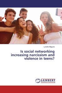 Produktbild: Is social networking increasing narcissism and violence in teens?