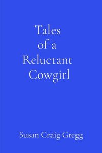 Produktbild: Tales of a Reluctant Cowgirl