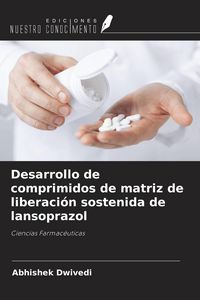 Produktbild: Desarrollo de comprimidos de matriz de liberaci&oacute;n sostenida de lansoprazol