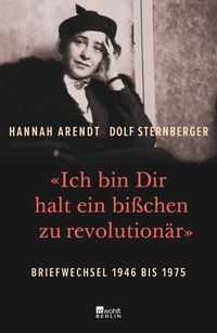 Bild vom Artikel «Ich bin Dir halt ein bißchen zu revolutionär» vom Autor Hannah Arendt