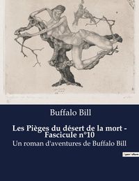 Produktbild: Les Pi&egrave;ges du d&eacute;sert de la mort - Fascicule n&deg;10
