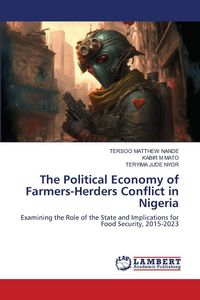 Produktbild: The Political Economy of Farmers-Herders Conflict in Nigeria