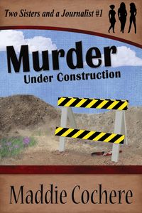 Produktbild: Murder Under Construction (Two Sisters and a Journalist, #1)
