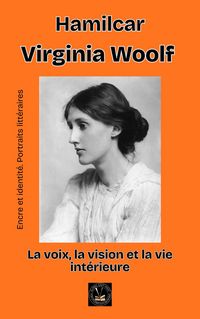 Produktbild: Virginia Woolf: la voix, la vision et la vie int&eacute;rieure