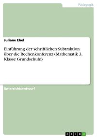 Produktbild: Einf&uuml;hrung der schriftlichen Subtraktion &uuml;ber die Rechenkonferenz (Mathematik 3. Klasse Grundschule)