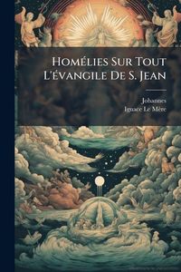 Produktbild: Hom&Atilde;(c)lies Sur Tout L'&Atilde;(c)vangile De S. Jean