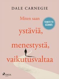 Produktbild: Miten saan yst&auml;vi&auml;, menestyst&auml;, vaikutusvaltaa