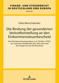 Produktbild: Die Bindung der gesonderten Verlustfeststellung an den Einkommensteuerbescheid