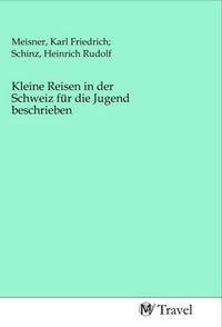 Produktbild: Kleine Reisen in der Schweiz f&uuml;r die Jugend beschrieben