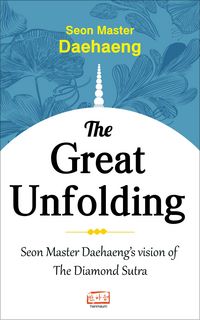 Produktbild: The Great Unfolding: Seon Master Daehaeng's Vision of the Diamond Sutra