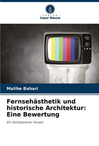 Produktbild: Fernseh&auml;sthetik und historische Architektur: Eine Bewertung