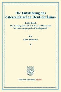 Produktbild: Die Entstehung des &ouml;sterreichischen Deutschthums.